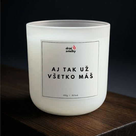 Aj tak už všetko máš