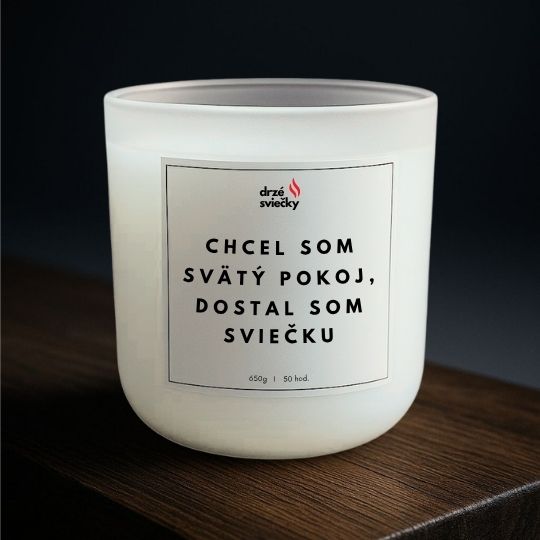 Chcel som svätý pokoj, dostal som sviečku