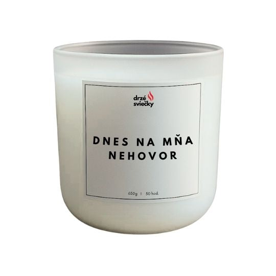 Dnes na mňa nehovor