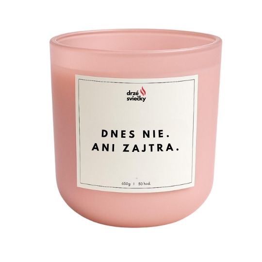 Dnes nie. Ani zajtra.