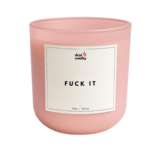 Fuck it