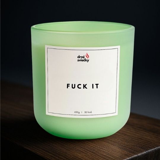 Fuck it