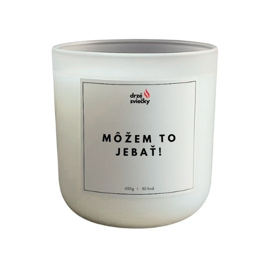 Možem to jebať!