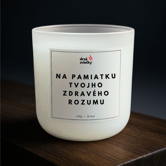 Na pamiatku tvojho zdravého rozumu
