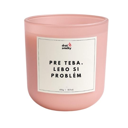 Pre teba. Lebo si problém.