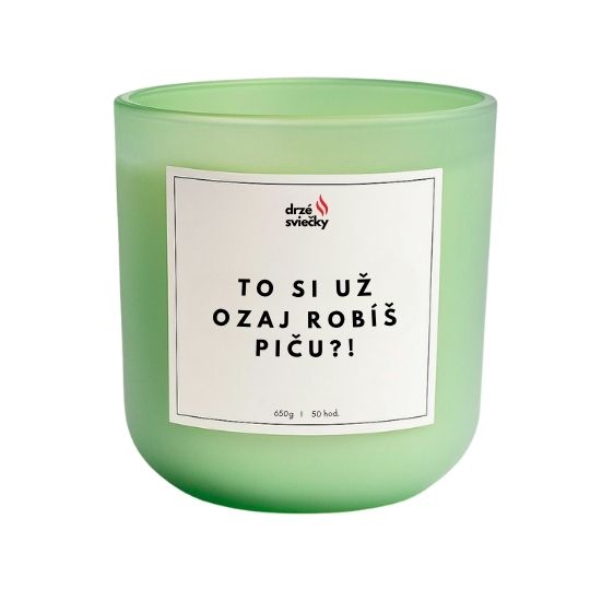 To si už ozaj robíš piču?!